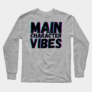 Main Character Vibes Long Sleeve T-Shirt